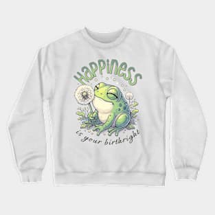 Dandelion Frog With the Motivational Words "Happiness Is Your Birthright" Crewneck Sweatshirt